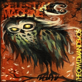 Celestial Machine : The Owldman Demos